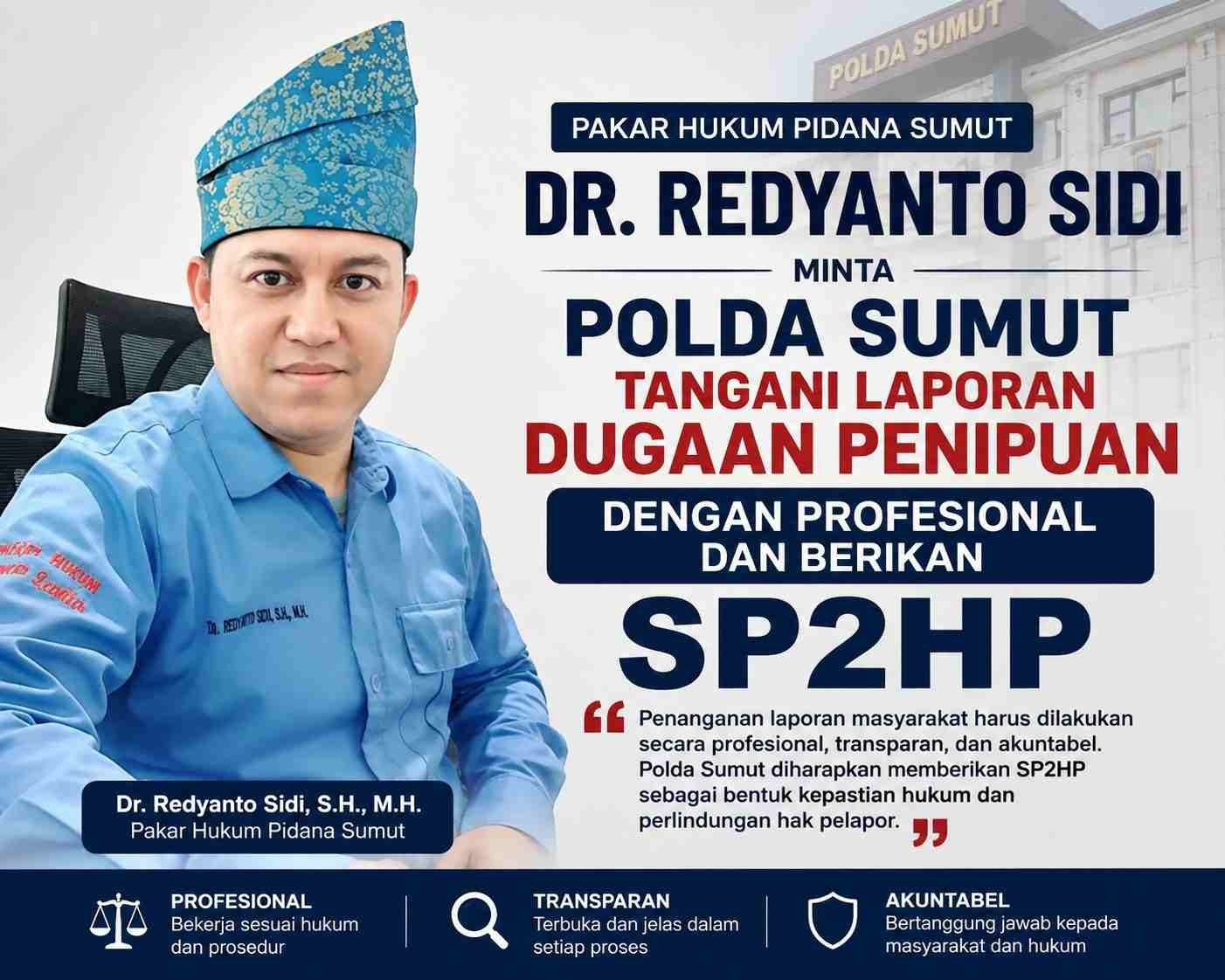 Pakar Hukum Pidana Minta Polda Sumut Profesional Tangani Laporan Dugaan Penipuan