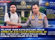 Pelapor Yakin Kapolrestabes Medan Tuntaskan Laporan Dugaan Fitnah Rp250 Juta, Undangan Klarifikasi Kedua Segera Dilayangkan